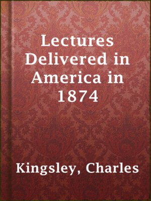 cover image of Lectures Delivered in America in 1874
